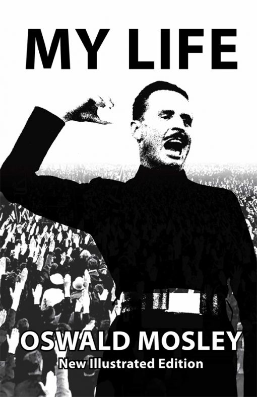 My Life by Oswald Mosley