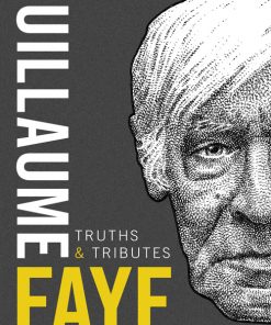 Guillaume Faye: Truths and Tributes