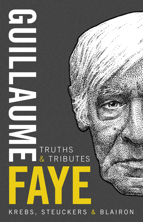 Guillaume Faye: Truths and Tributes