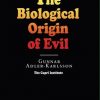 the biological origin of evil