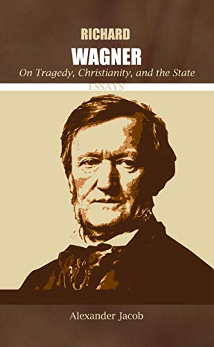 Richard Wagner on tragedy christianity and the state
